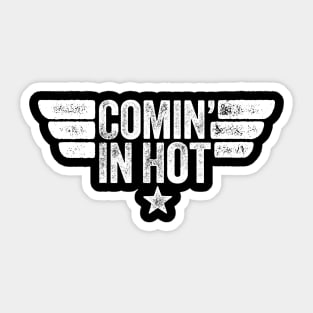 Comin' in Hot Sticker